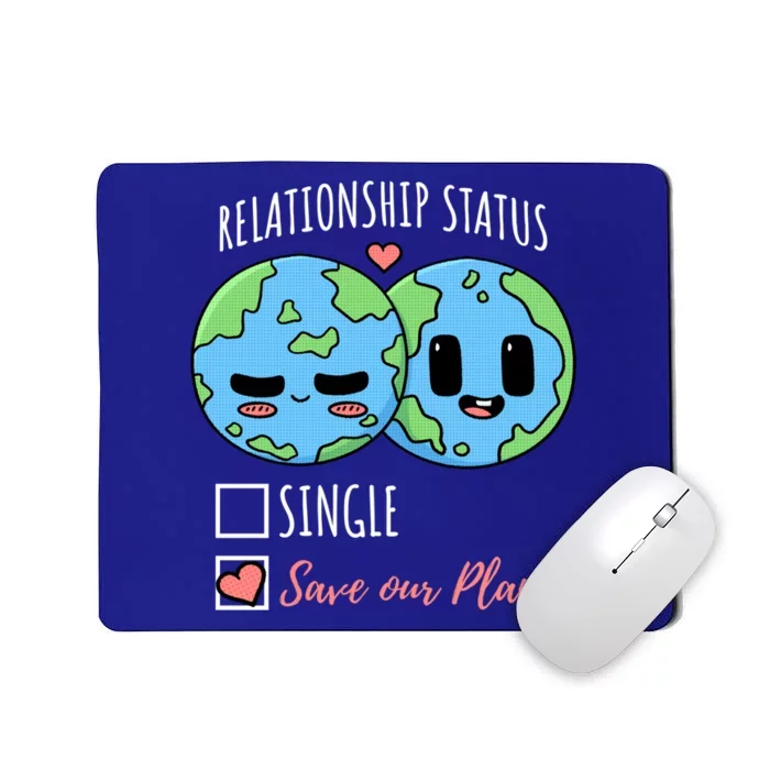 Relationship Status Save Our Planet Earth Day Funny Gift Mousepad