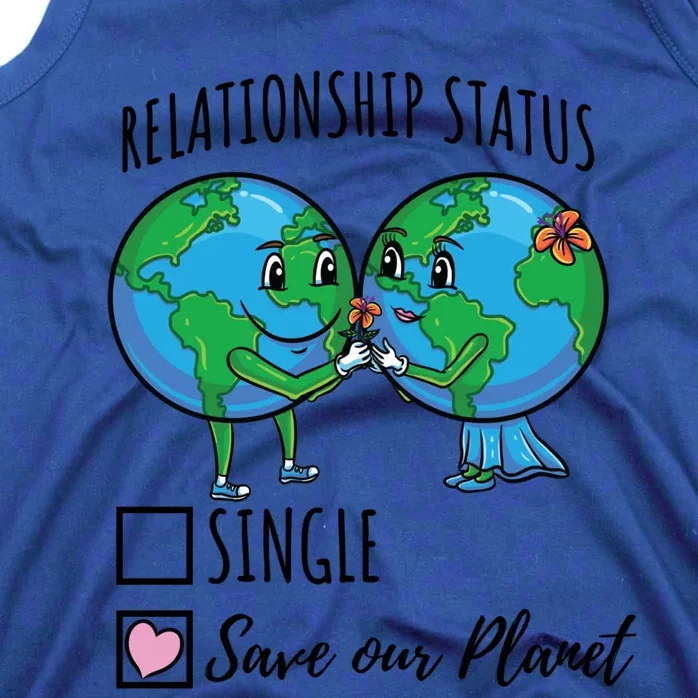 Relationship Status Save Our Planet Funny Gift Tank Top