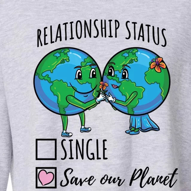 Relationship Status Save Our Planet Funny Gift Cropped Pullover Crew