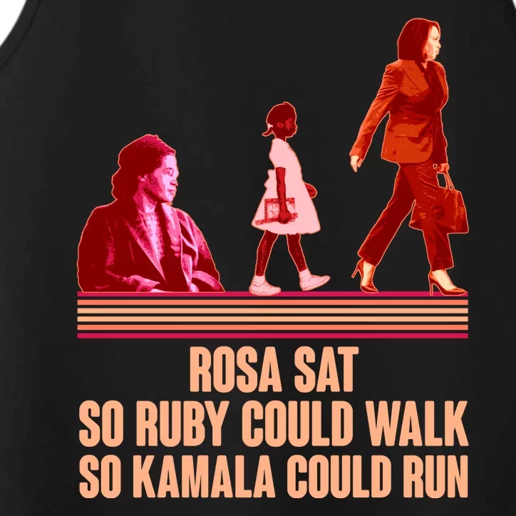 Rosa Sat So Ruby Could Walk So Kamala Could Run Kamala Harris 2024 Performance Tank