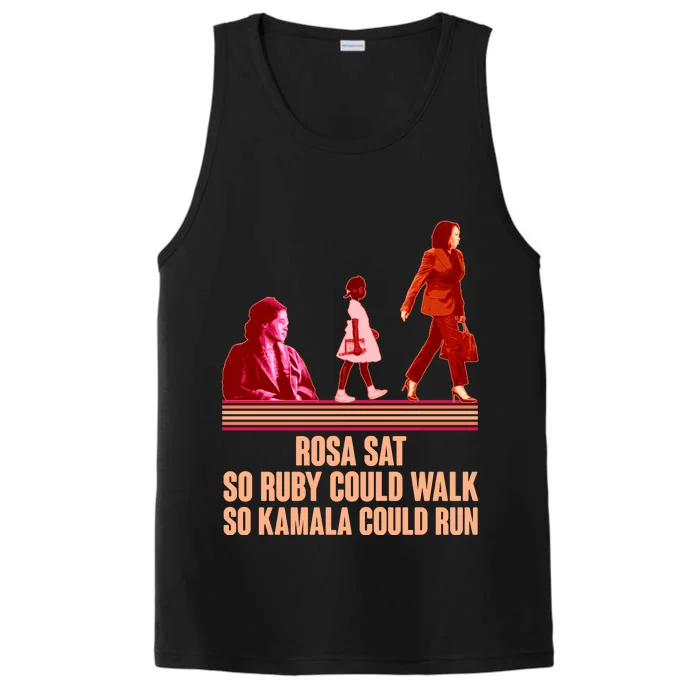 Rosa Sat So Ruby Could Walk So Kamala Could Run Kamala Harris 2024 Performance Tank