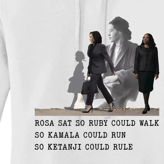 Rosa Sat So Ruby Could Walk So Kamala Could Run So Ketanjt Could Rule Women's Pullover Hoodie