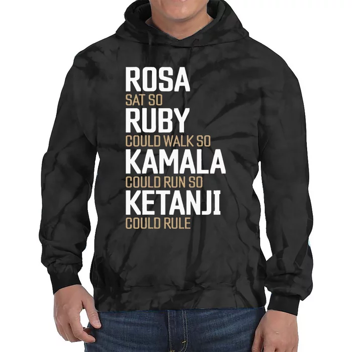 Rosa Sat So Ruby Walk So Kamala Run So Ketanji Rule KBJ Tie Dye Hoodie