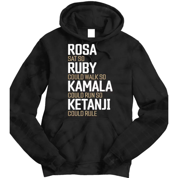 Rosa Sat So Ruby Walk So Kamala Run So Ketanji Rule KBJ Tie Dye Hoodie