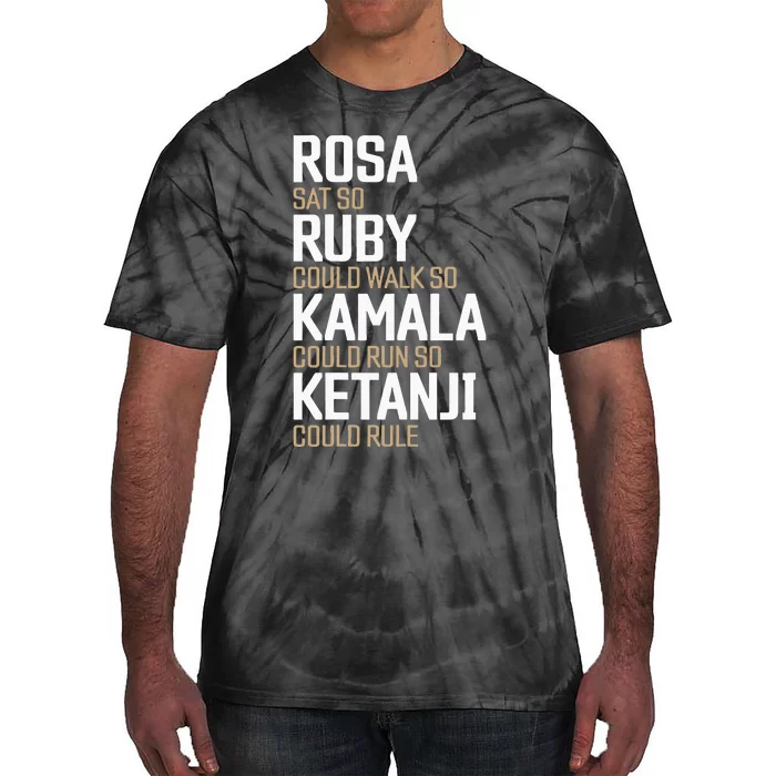 Rosa Sat So Ruby Walk So Kamala Run So Ketanji Rule KBJ Tie-Dye T-Shirt