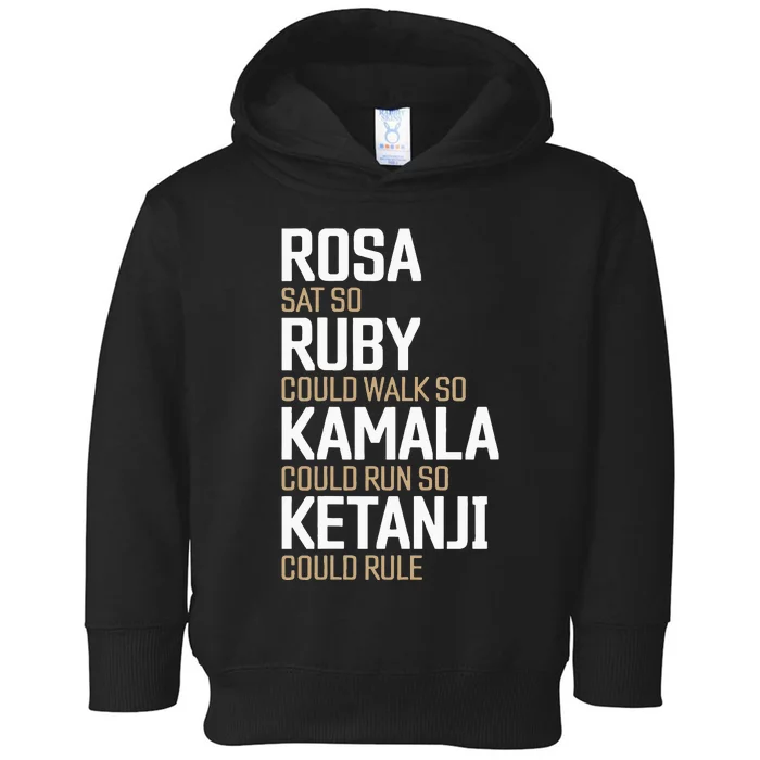 Rosa Sat So Ruby Walk So Kamala Run So Ketanji Rule KBJ Toddler Hoodie