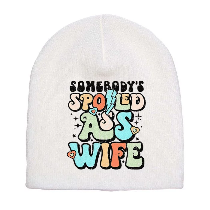 Retro Somebodys Spoiled Ass Wife Funny Wife And Husband Short Acrylic Beanie