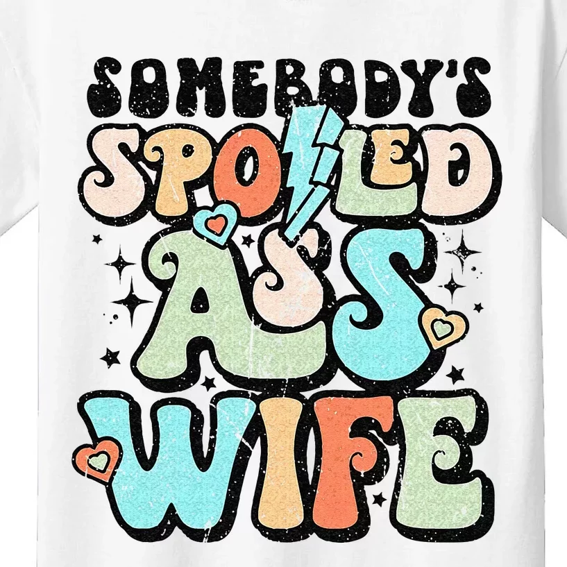 Retro Somebodys Spoiled Ass Wife Funny Wife And Husband Kids T-Shirt