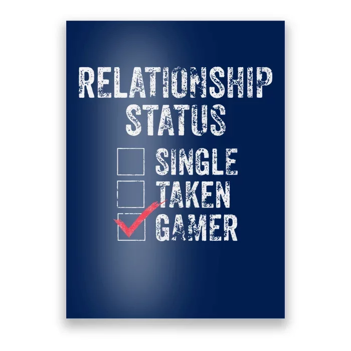 Relationship Status Single Taken Gamer Video Gamer Poster