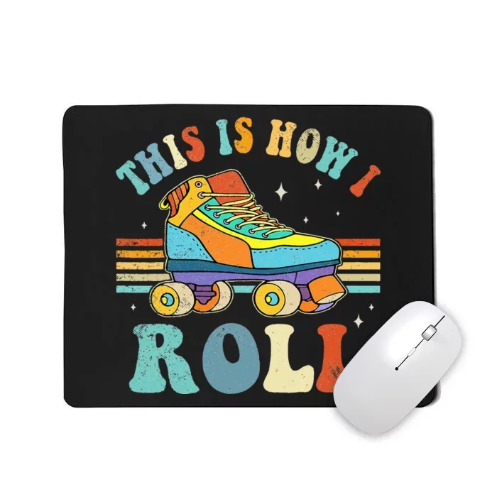 Roller Skates This Is How I Roll Skate Sport Roller Skating Mousepad