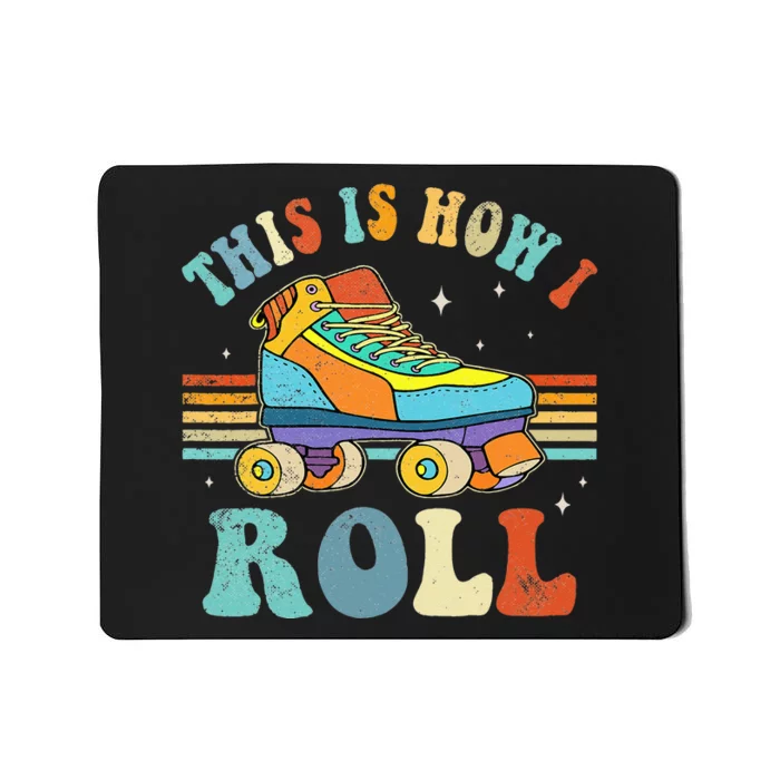 Roller Skates This Is How I Roll Skate Sport Roller Skating Mousepad