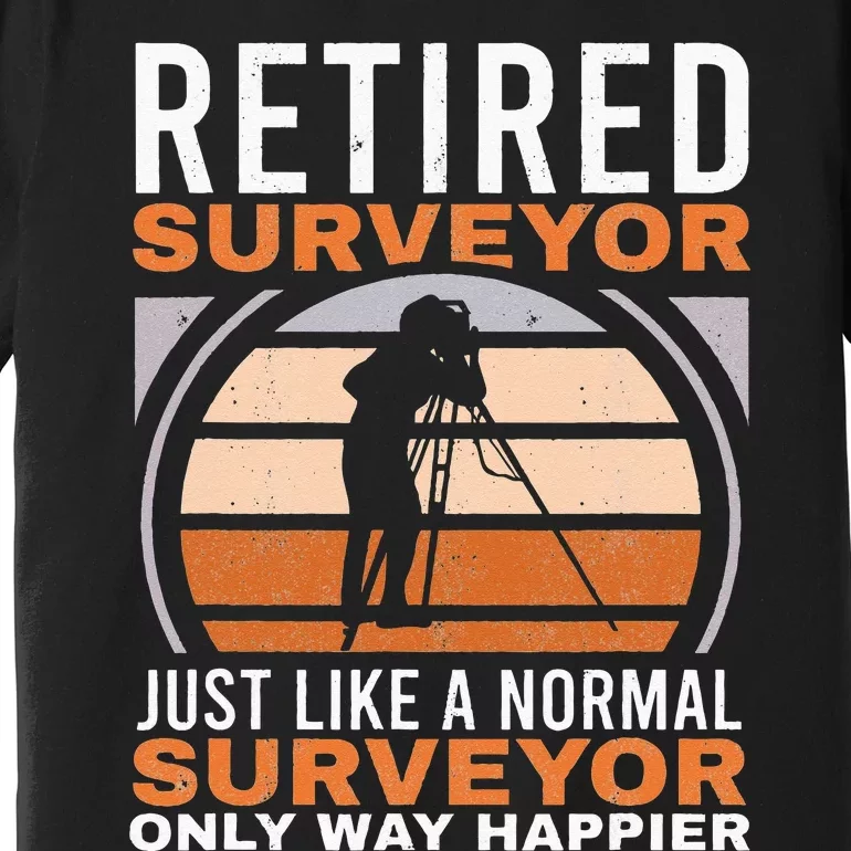 Retired Surveyor Tripod Surveying Grandpa Land Surveyor Premium T-Shirt