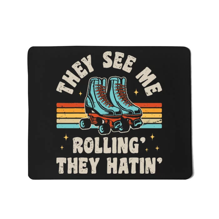 Roller Skating They See Me Rollin They Hatin Skater Skate Mousepad