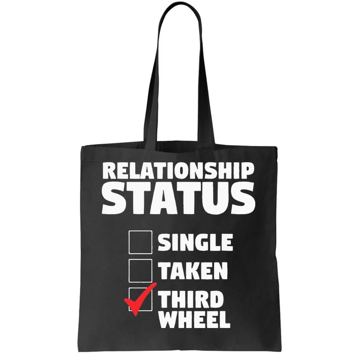 Relationship Status Third Wheel Funny Single Humor Lover Tote Bag