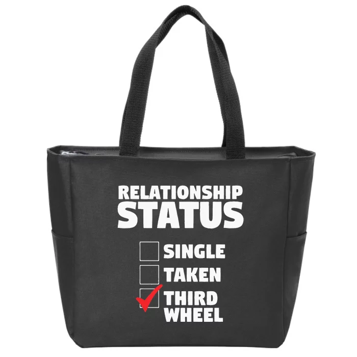 Relationship Status Third Wheel Funny Single Humor Lover Zip Tote Bag