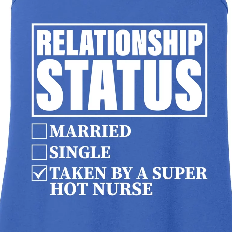 Relationship Status Taken By Super Hot Nurse Cool Gift Ladies Essential Tank