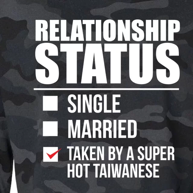 Relationship Status Taken Hot Taiwanese Proud Taiwan Pride Gift Cropped Pullover Crew