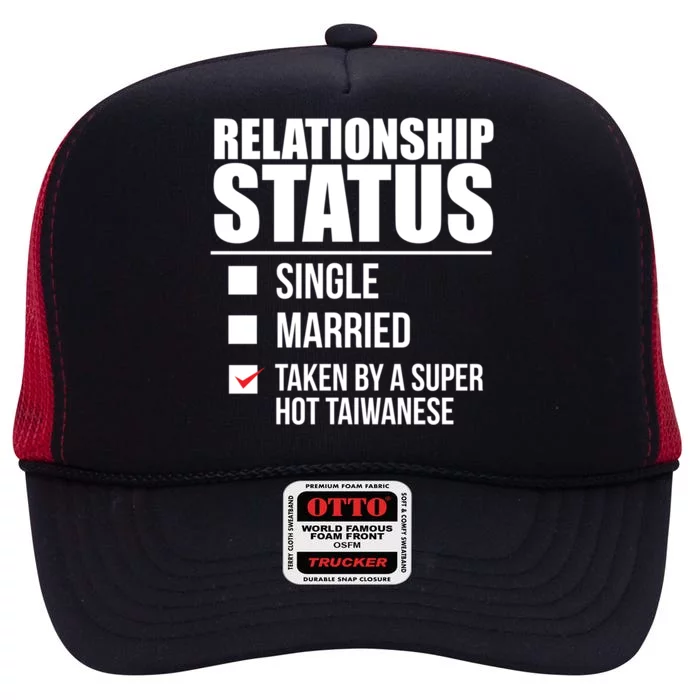 Relationship Status Taken Hot Taiwanese Proud Taiwan Pride Gift High Crown Mesh Trucker Hat