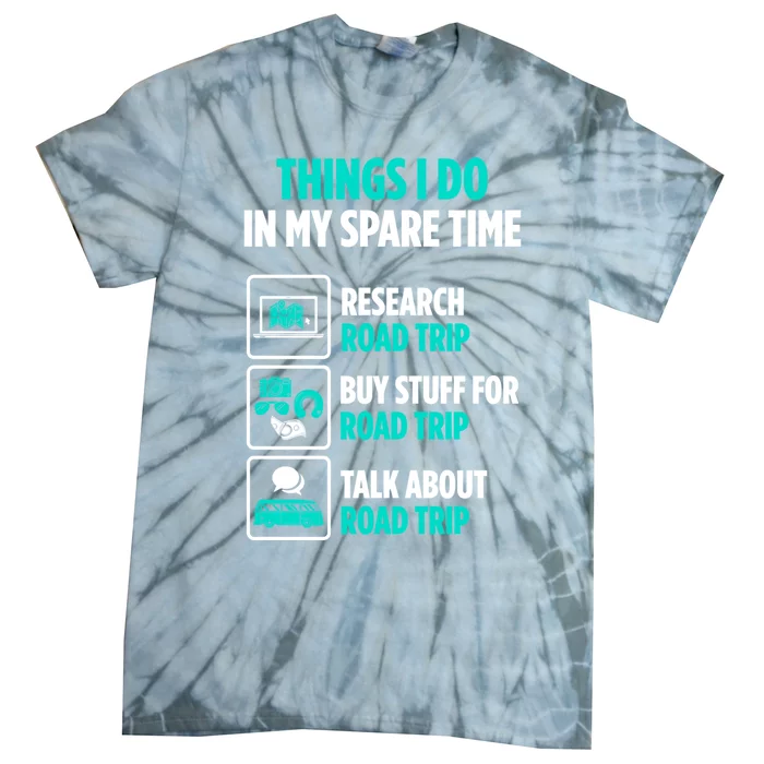 Roadgifttripper Spare Time Buy Stuff For Road Trip Gift Tie-Dye T-Shirt