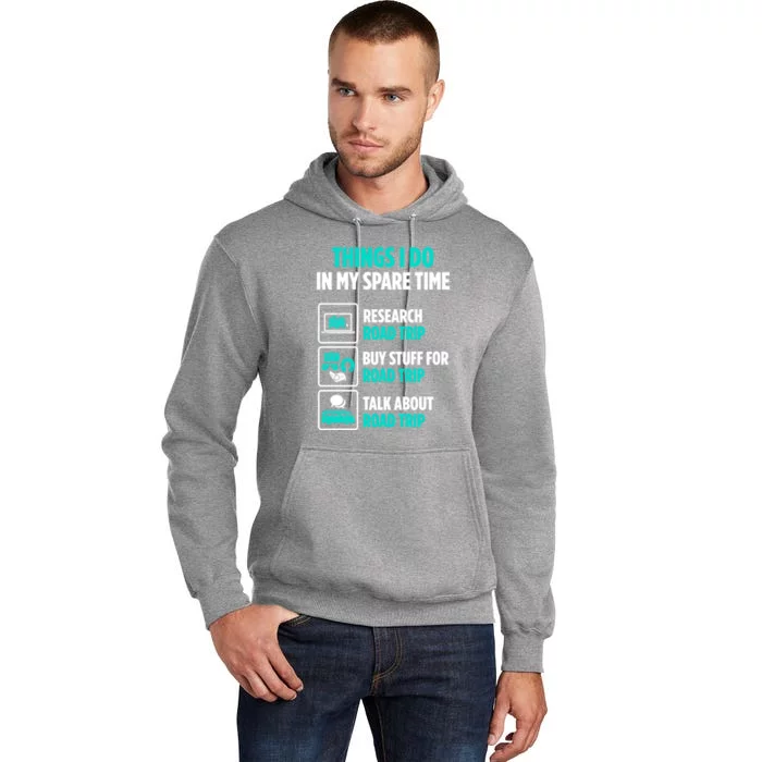 Roadgifttripper Spare Time Buy Stuff For Road Trip Gift Tall Hoodie