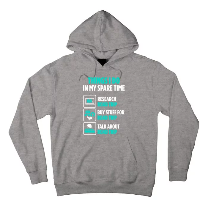 Roadgifttripper Spare Time Buy Stuff For Road Trip Gift Tall Hoodie