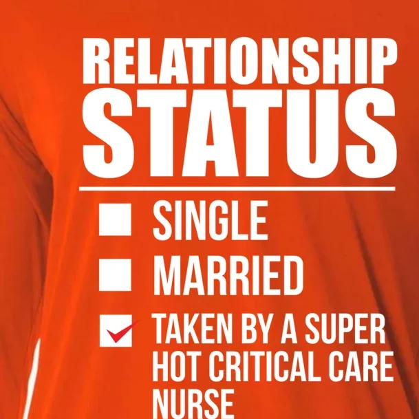 Relationship Status Taken By Super Hot Critical Care Nurse Gift Cooling Performance Long Sleeve Crew