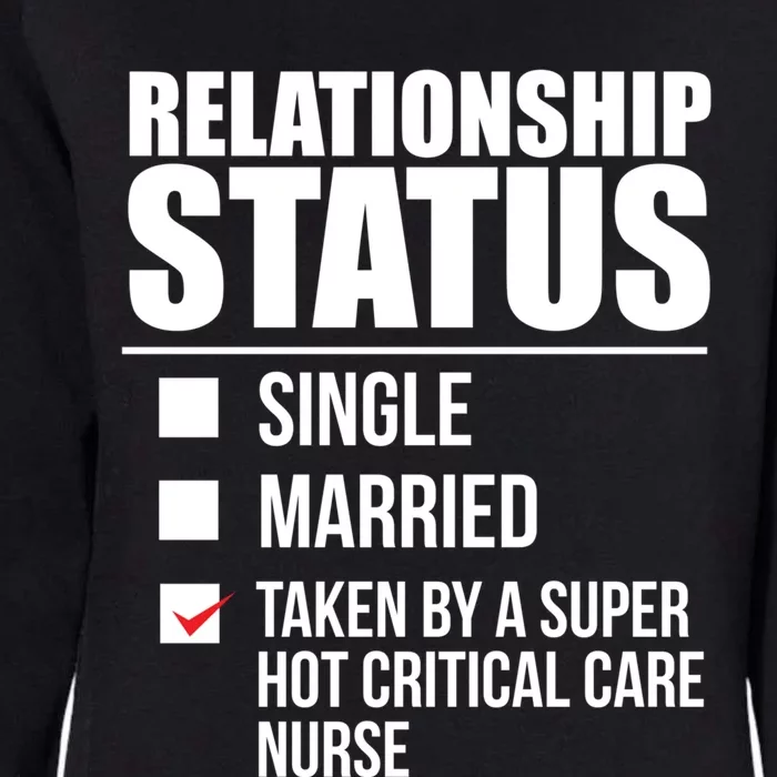 Relationship Status Taken By Super Hot Critical Care Nurse Gift Womens California Wash Sweatshirt