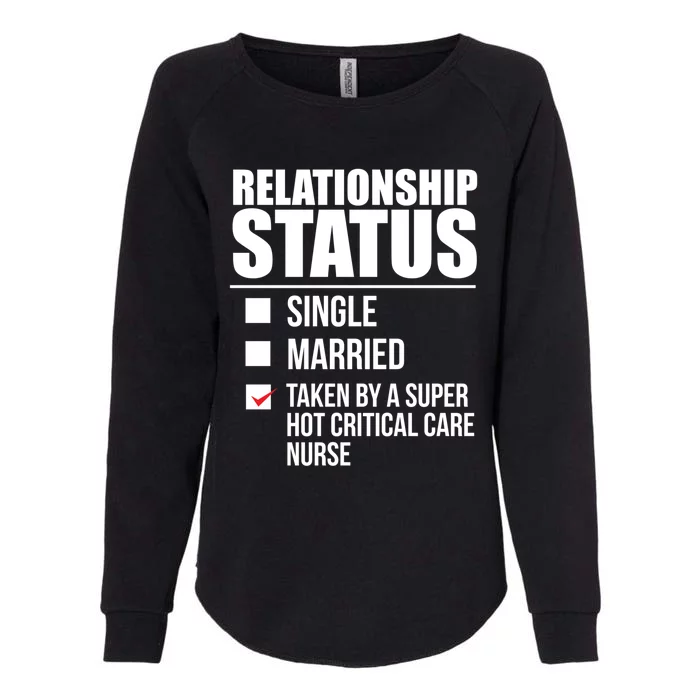 Relationship Status Taken By Super Hot Critical Care Nurse Gift Womens California Wash Sweatshirt