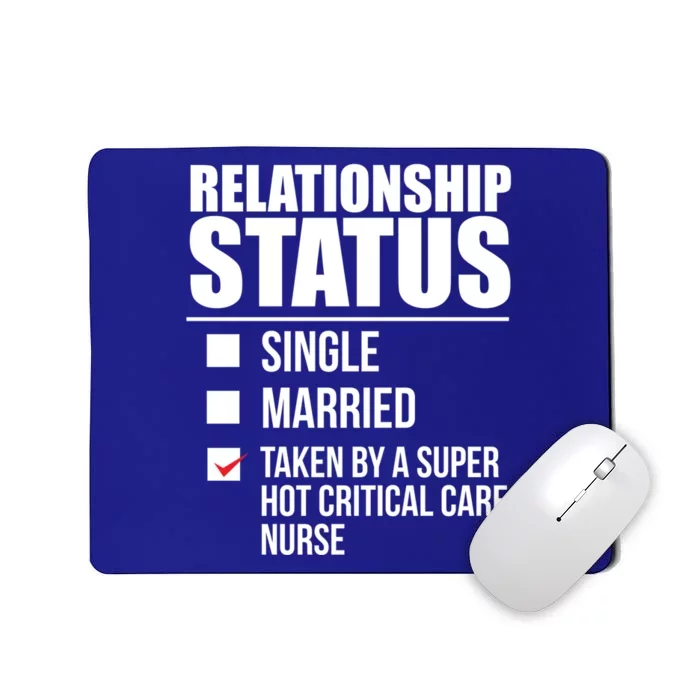 Relationship Status Taken By Super Hot Critical Care Nurse Gift Mousepad