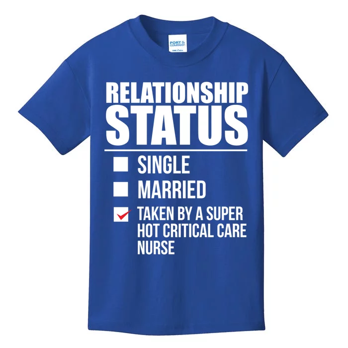 Relationship Status Taken By Super Hot Critical Care Nurse Gift Kids T-Shirt