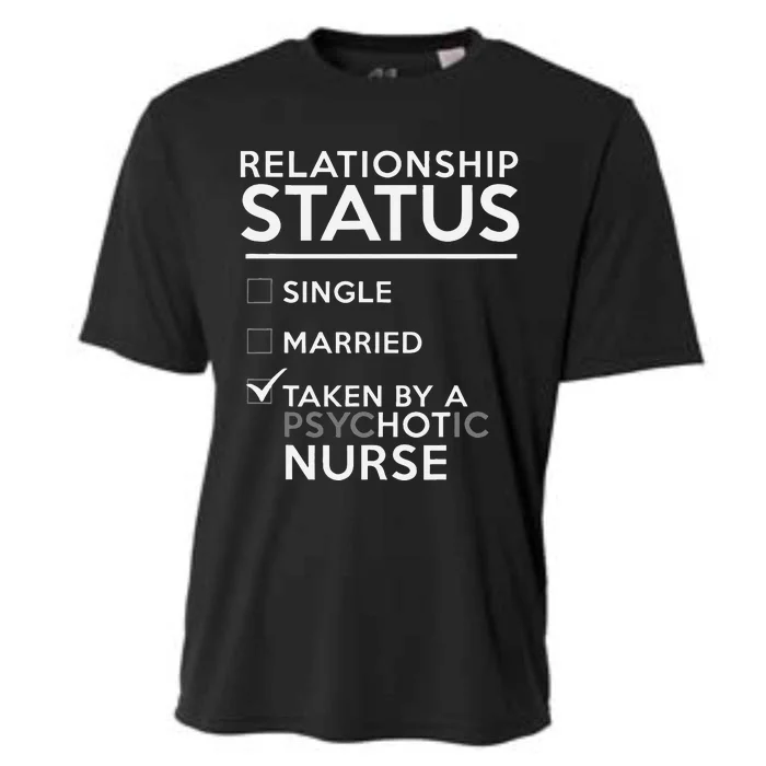 Relationship Status Taken By Psychotic Nurse Funny Nurse Cooling Performance Crew T-Shirt