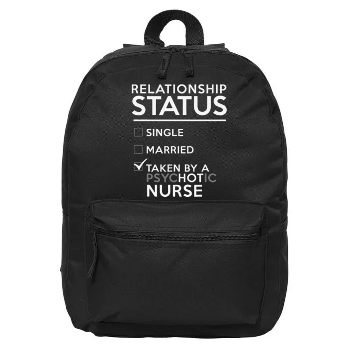 Relationship Status Taken By Psychotic Nurse Funny Nurse 16 in Basic Backpack