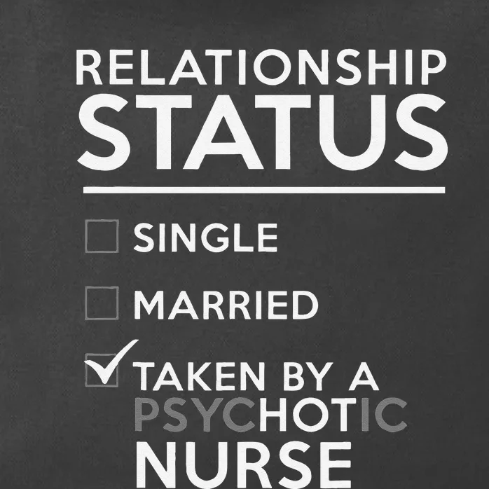 Relationship Status Taken By Psychotic Nurse Funny Nurse Zip Tote Bag