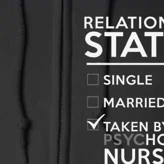 Relationship Status Taken By Psychotic Nurse Funny Nurse Full Zip Hoodie