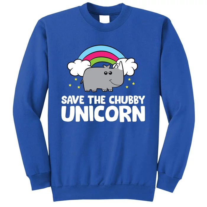 Rhinoceros Save The Chubby Unicorn Love Rhinos Gift Tall Sweatshirt