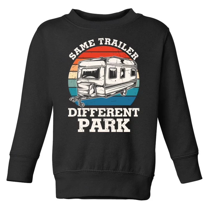 Retro Same Trailer Different Part Funny Camping Toddler Sweatshirt