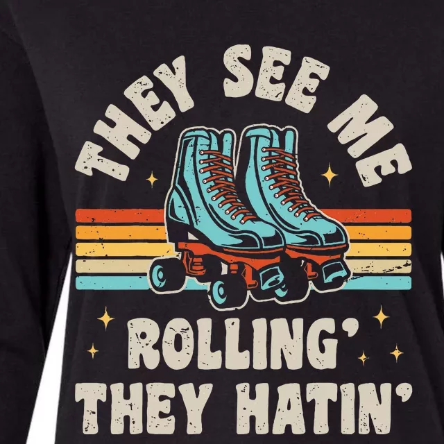 Roller Skating They See Me Rollin They Hatin Skater Skate Womens Cotton Relaxed Long Sleeve T-Shirt