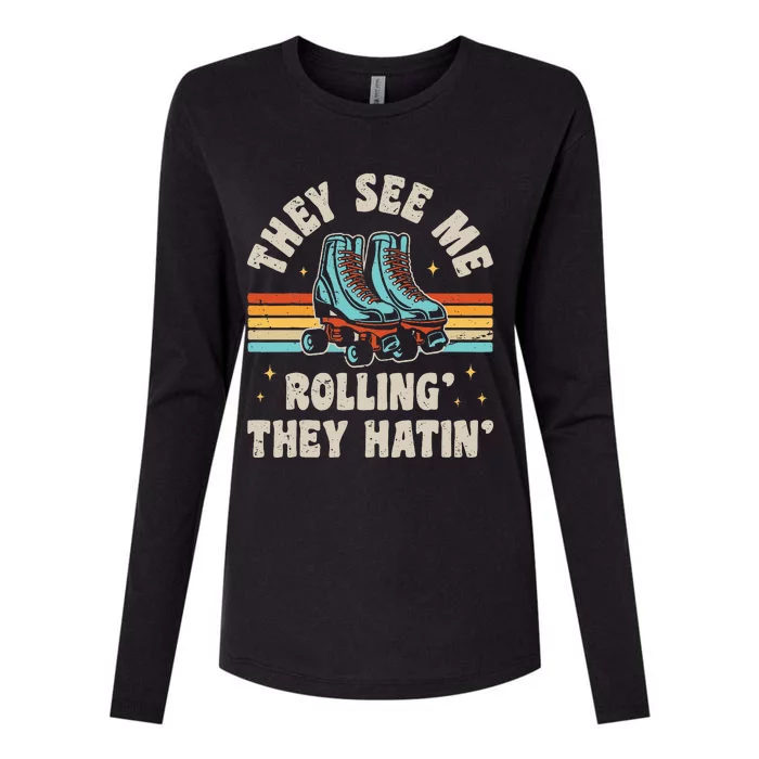 Roller Skating They See Me Rollin They Hatin Skater Skate Womens Cotton Relaxed Long Sleeve T-Shirt