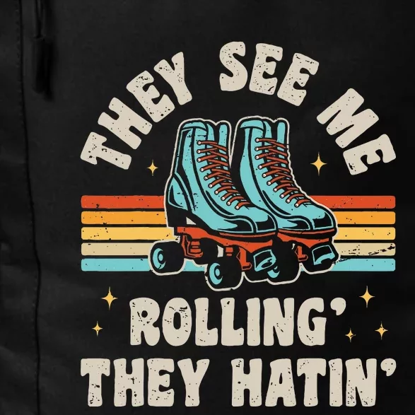 Roller Skating They See Me Rollin They Hatin Skater Skate Daily Commute Backpack