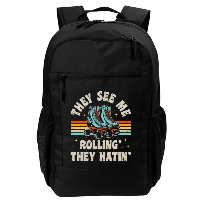 Roller Skating They See Me Rollin They Hatin Skater Skate Daily Commute Backpack