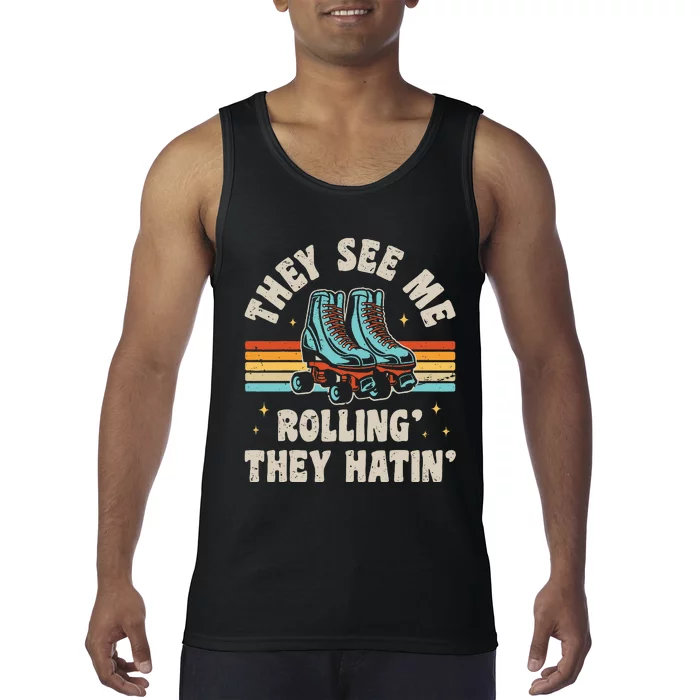 Roller Skating They See Me Rollin They Hatin Skater Skate Tank Top