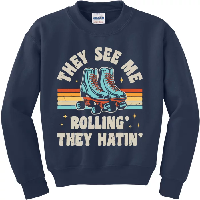 Roller Skating They See Me Rollin' They Hatin' Skater Skate Kids Sweatshirt