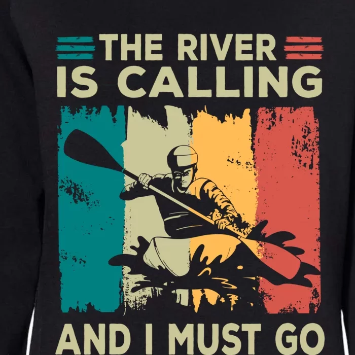 Rafting Saying The River Is Calling And I Must Go Rafting Meaningful Gift Womens California Wash Sweatshirt