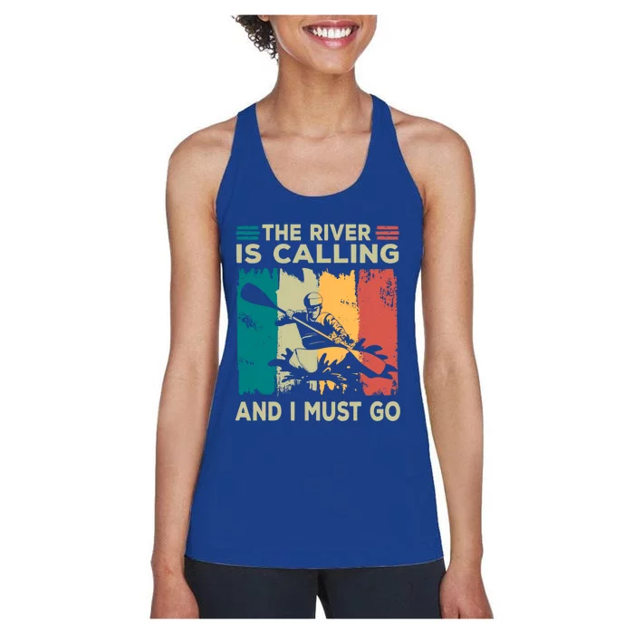 Rafting Saying The River Is Calling And I Must Go Rafting Meaningful Gift Women's Racerback Tank