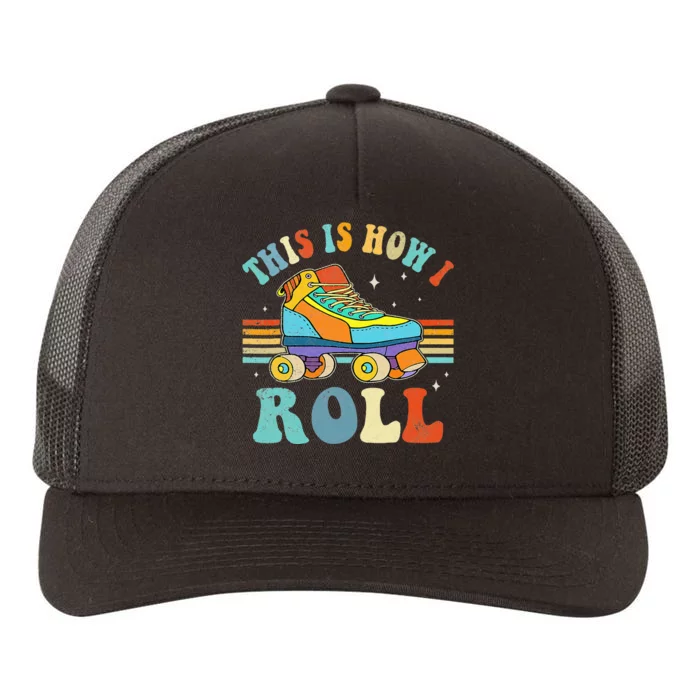 Roller Skates This Is How I Roll Skate Sport Roller Skating Yupoong Adult 5-Panel Trucker Hat