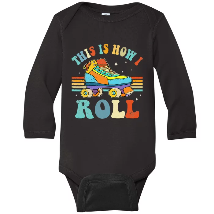 Roller Skates This Is How I Roll Skate Sport Roller Skating Baby Long Sleeve Bodysuit