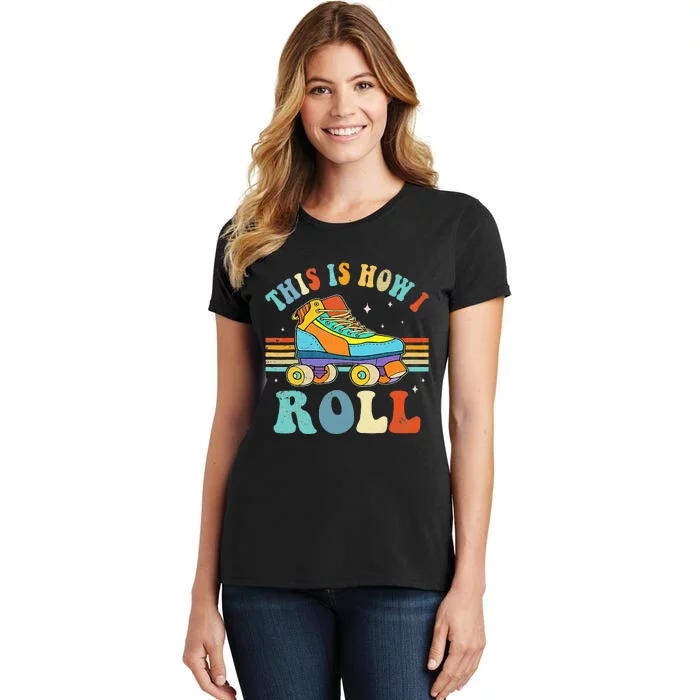 Roller Skates This Is How I Roll Skate Sport Roller Skating Women's T-Shirt