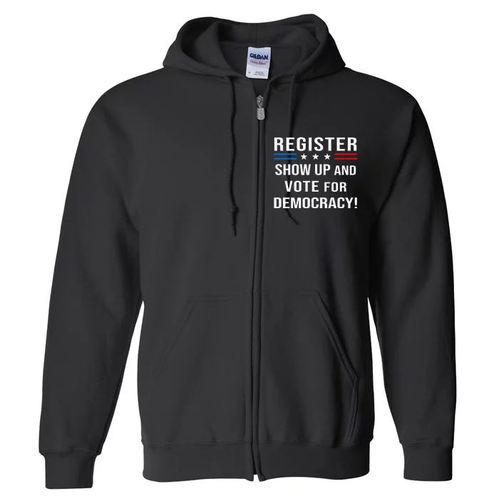 Register Shop Up And Vote For Democracy Full Zip Hoodie