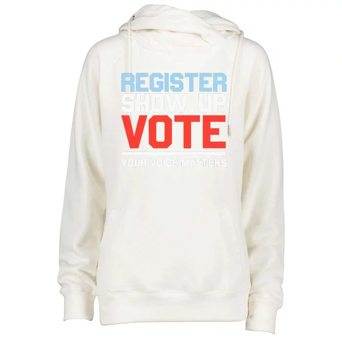 Register Show Up Vote Voice Matters Civic Duty Womens Funnel Neck Pullover Hood