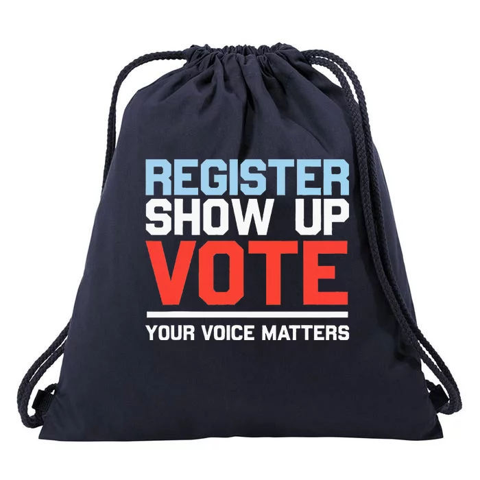 Register Show Up Vote Voice Matters Civic Duty Drawstring Bag